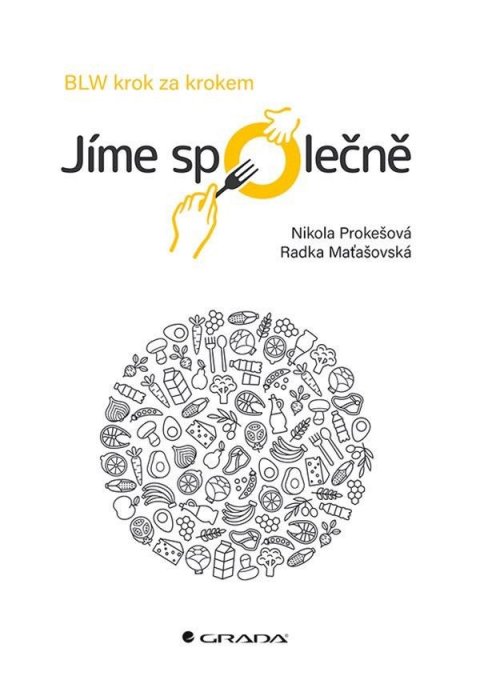 Maťašovská Radka: Jíme společně - BLW krok za krokem