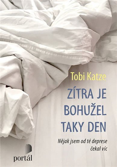 Katze Tobi: Zítra je bohužel taky den - Nějak jsem od té deprese čekal víc