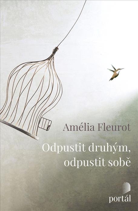 Fleurot Amélia: Odpustit druhým, odpustit sobě