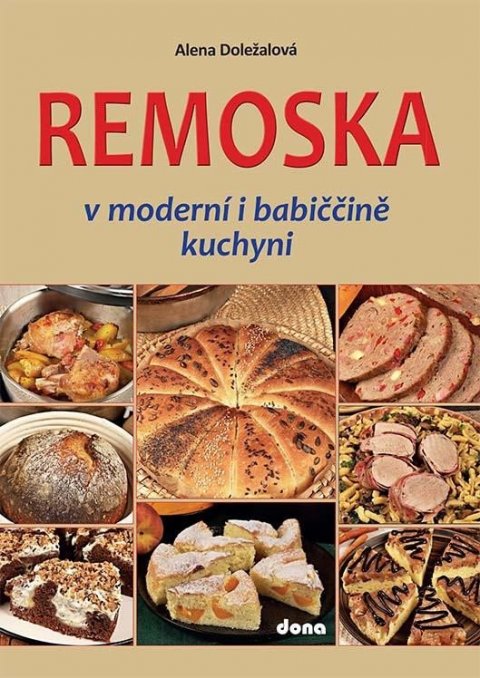 Doležalová Alena: Remoska v moderní i babiččině kuchyni