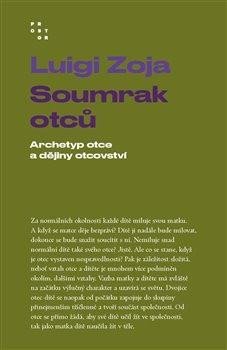 Zoja Luigi: Soumrak otců - Archetyp otce a dějiny otcovství