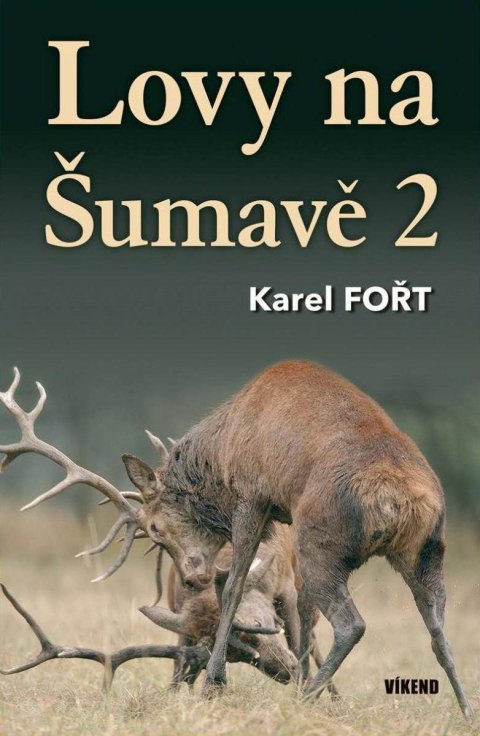 Fořt Karel: Lovy na Šumavě 2