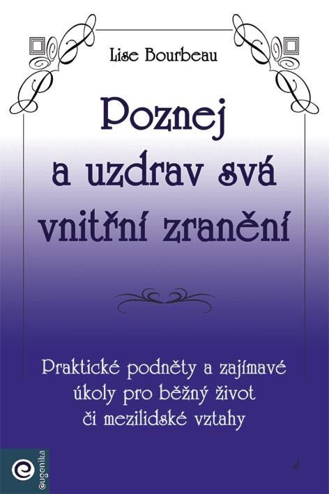 Bourbeau Lise: Poznej a uzdrav svá vnitřní zranění