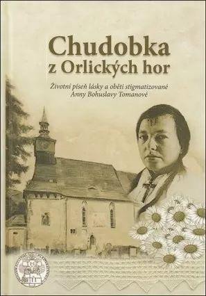 Stajner Filip M. A.: Chudobka z Orlických hor - Životní píseň lásky a oběti stigmatizované Anny 