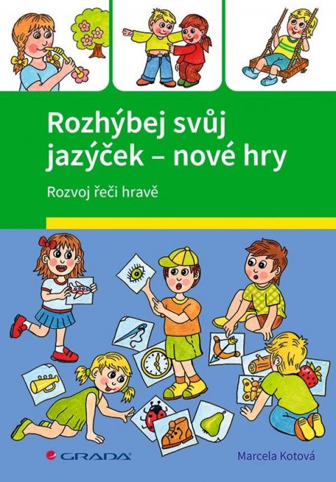 Kotová Marcela: Rozhýbej svůj jazýček - Nové hry