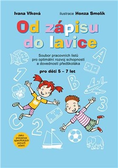 Vlková Ivana: Od zápisu do lavice 1. díl - Soubor pracovních listů pro optimální rozvoj s