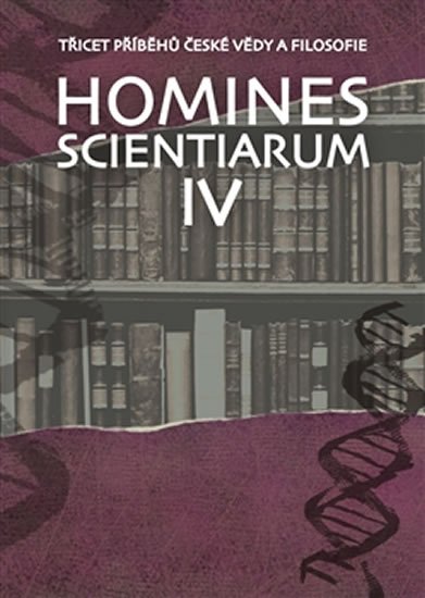 Grygarová Dominika: Homines scientiarum IV - Třicet příběhů české vědy a filosofie + DVD