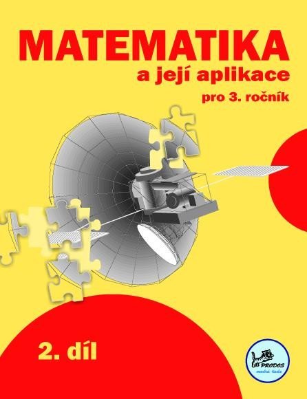 Mikulenková Hana: Matematika a její aplikace 3 – 2. díl