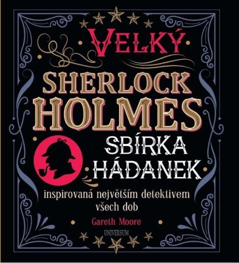 Moore Gareth: Velký Sherlock Holmes: Sbírka hádanek inspirovaná největším detektivem všec