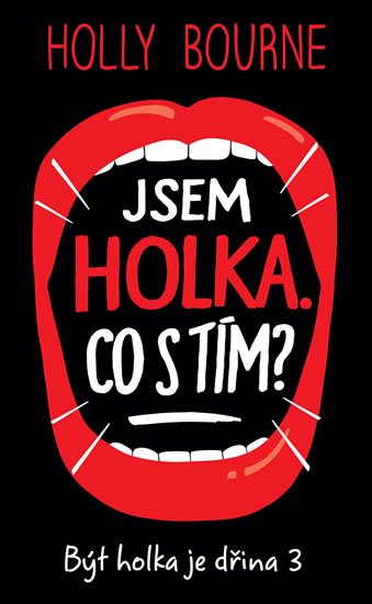 Bourne Holly: Jsem holka. Co s tím? - Být holka je dřina 3