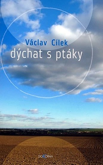 Cílek Václav: Dýchat s ptáky