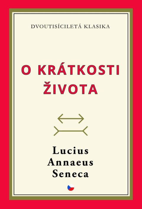 Seneca Lucius Annaeus: O krátkosti života