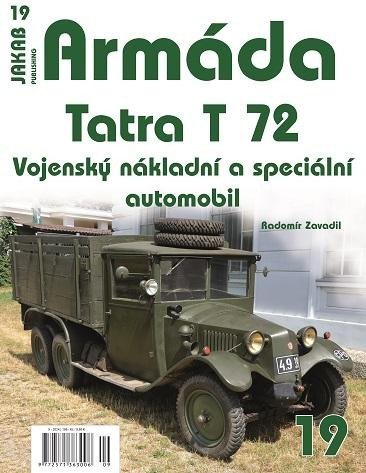 Zavadil Radomír: Armáda 19 Tatra T 72 - Vojenský nákladní a speciální automobil