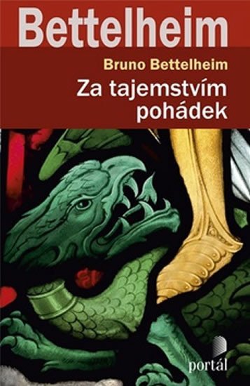 Bettelheim Bruno: Za tajemstvím pohádek