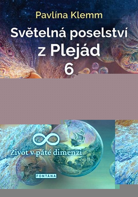 Klemm Pavlína: Světelná poselství z Plejád 6 - Život v páté dimenzi