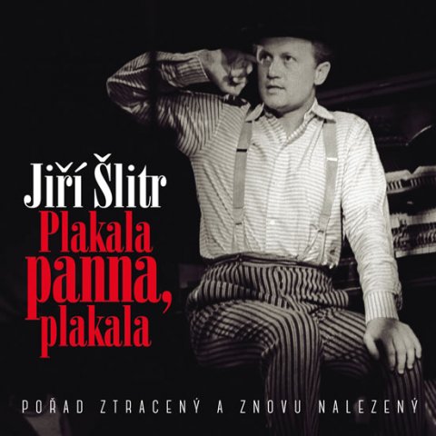 Šlitr Jiří: Jiří Šlitr - Plakala panna, plakala CD