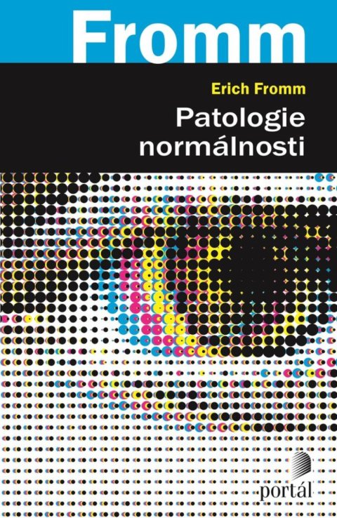 Fromm Erich: Patologie normálnosti