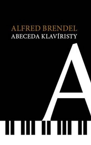 Brendel Alfred: Abeceda klavíristy