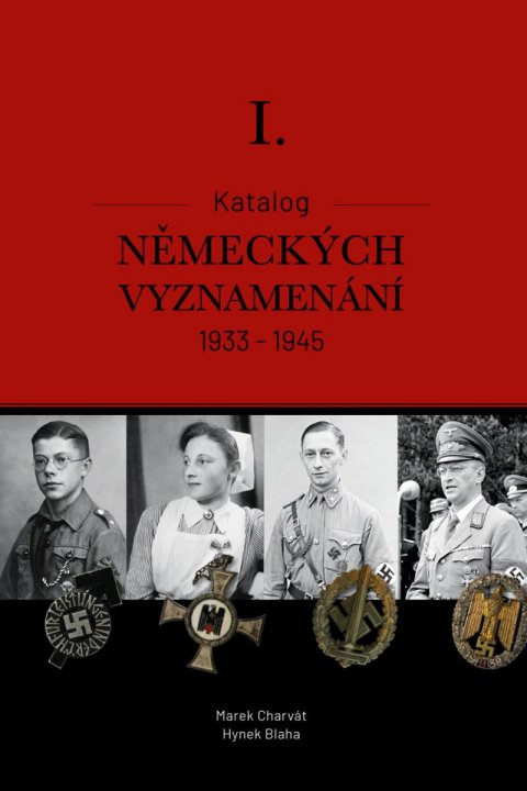 Charvát Marek Mgr., Blaha Hynek Bc., MBA: Katalog německých vyznamenání II. 1933-1945