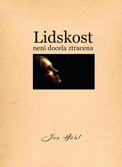 Hábl Jan: Lidskost není docela ztracena