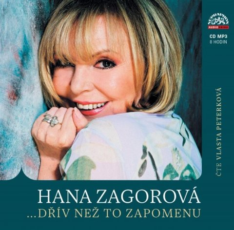 Zagorová Hana: Hana Zagorová …dřív než to zapomenu - CDmp3 (Čte Vlasta Peterková)