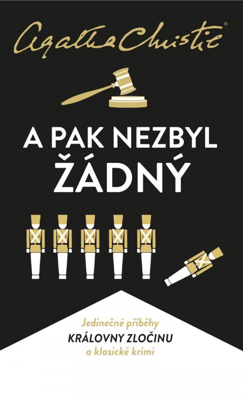 Christie Agatha: A pak nezbyl žádný