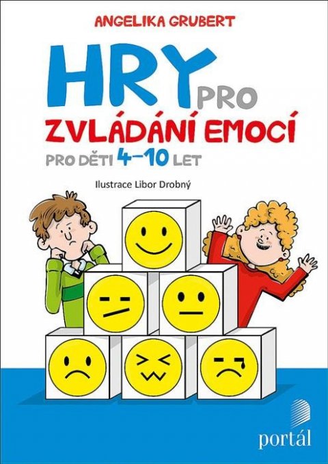 Grubert Angelika: Hry pro zvládání emocí - Pro děti 4-10 let