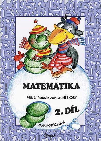 Potůčková Jana: Matematika pro 3. ročník základní školy (2. díl)