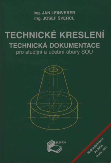 Švercl Josef: Technické kreslení - Technická dokumentace pro studijní a učební obory SOU