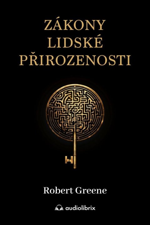 Greene Robert: Zákony lidské přirozenosti