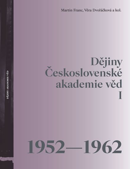 Franc Martin: Dějiny Československé akademie věd I (1952-1962)