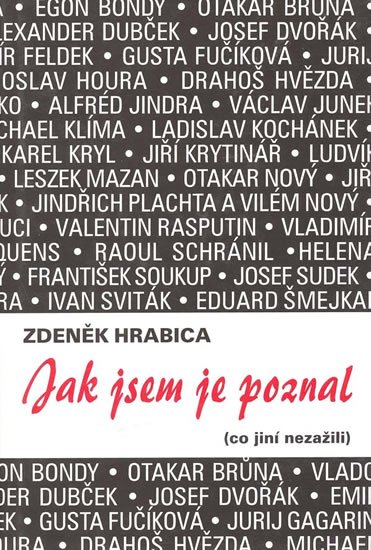 Hrabica Zdeněk: Jak jsem je poznal (co jiní nezažili)