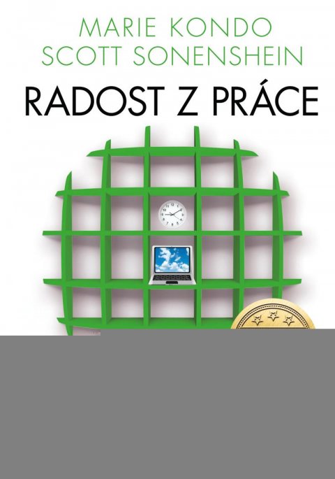 Kondo Marie: Radost z práce - Uspořádejte si svůj profesní život