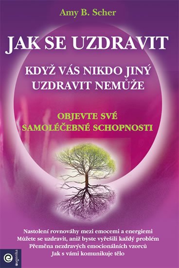 neuveden: Jak se uzdravit, když vás nikdo jiný uzdravit nemůže - Objevte své samoléče