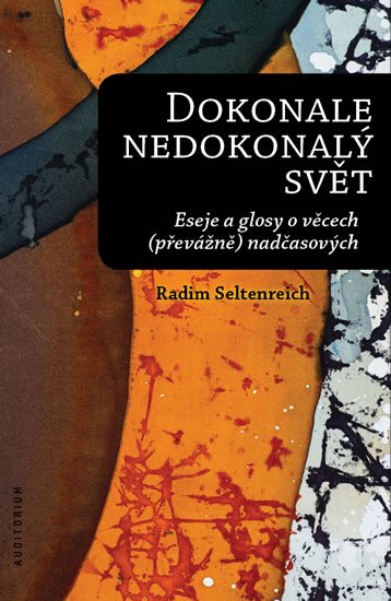 Seltenreich Radim: Dokonale nedokonalý svět