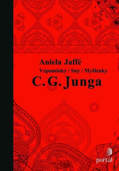 Jaffé Aniela: Vzpomínky/sny/myšlenky C. G. Junga