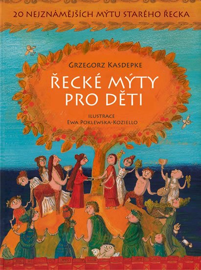 Kasdepke Grzegorz: Řecké mýty pro děti - 20 nejznámějších mýtů starého Řecka