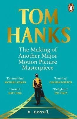 Hanks Tom: The Making of Another Major Motion Picture Masterpiece