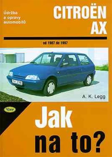 Legg A.K.: Citroën AX - Jak na to? 1987 - 1997 - 56.