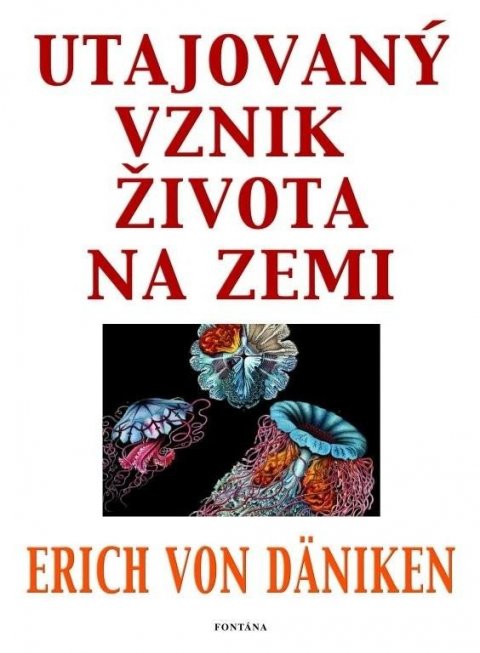 von Däniken Erich: Utajovaný vznik života na zemi