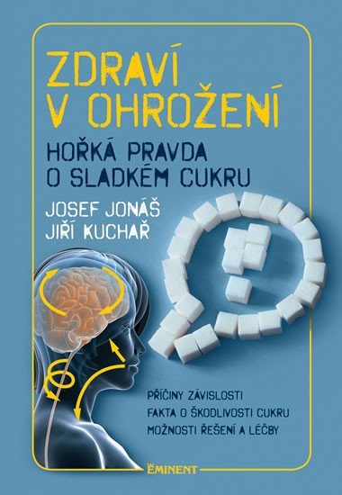 Jonáš Josef: Zdraví v ohrožení - Hořká pravda o sladkém cukru