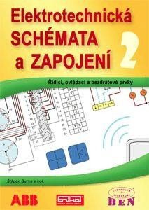 Berka Štěpán: Elektrotechnická schémata a zapojení 2 - Řídicí, ovládací a bezdrátové prvk