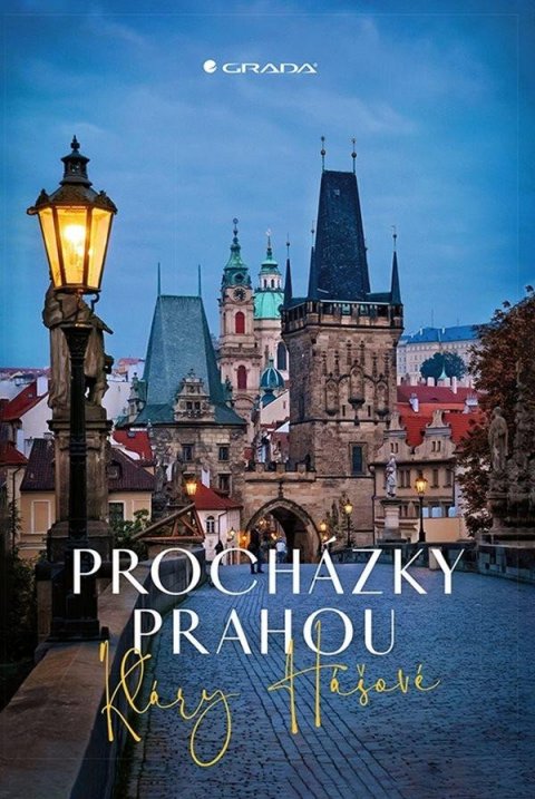 Hášová Klára: Procházky Prahou Kláry Hášové