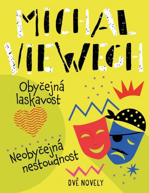 Viewegh Michal: Obyčejná laskavost, Neobyčejná nestoudnost