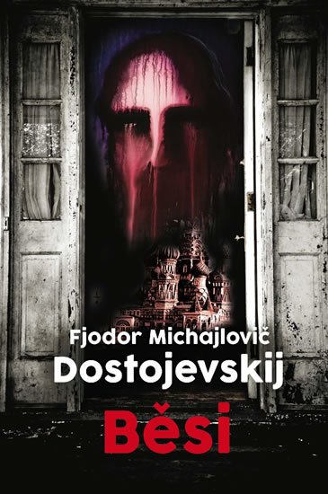 Dostojevskij Fjodor Michajlovič: Běsi