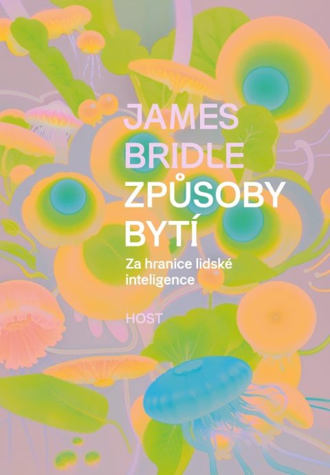 Bridle James: Způsoby bytí - Za hranice lidské inteligence