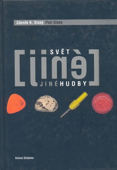 Slabý Zdeněk K.: Svět jiné hudby