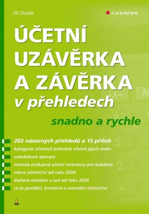 Dušek Jiří: Účetní uzávěrka a závěrka v přehledech snadno a rychle