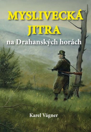 Vágner Karel: Myslivecká jitra na Drahanských horách