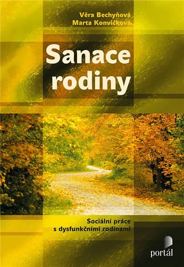 Bechyňová Věra: Sanace rodiny - Sociální práce s dysfunkčními rodinami